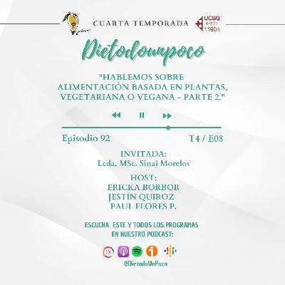 92 - T4 / E08 "Hablemos sobre alimentación vegetariana - Parte 2" 92 - T4 / E08 "Hablemos sobre alimentación vegetariana - Parte 2"
