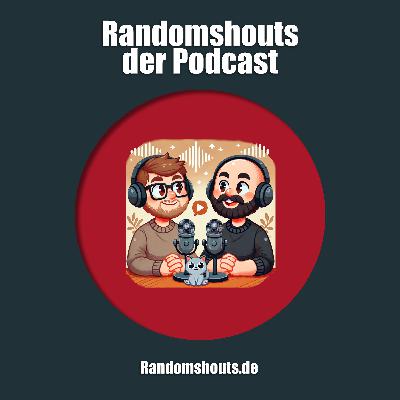 Randomshouts der Podcast - Episode 79: Auf's Korn genommen /w William