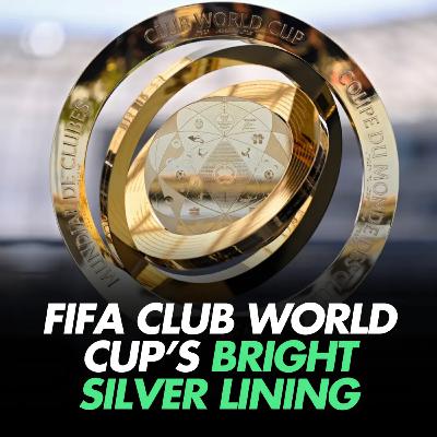 FIFA Club World Cup's Bright Silver Lining ⚽🏆 FIFA Club World Cup's Bright Silver Lining ⚽🏆
