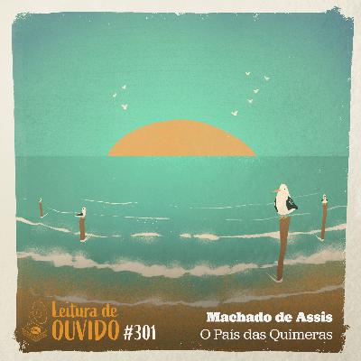 Machado de Assis - O País das Quimeras (conto fantástico)