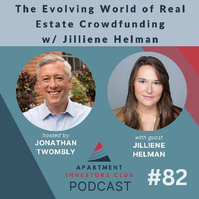 The Evolving World of Real Estate Crowdfunding w/ Jilliene Helman The Evolving World of Real Estate Crowdfunding w/ Jilliene Helman