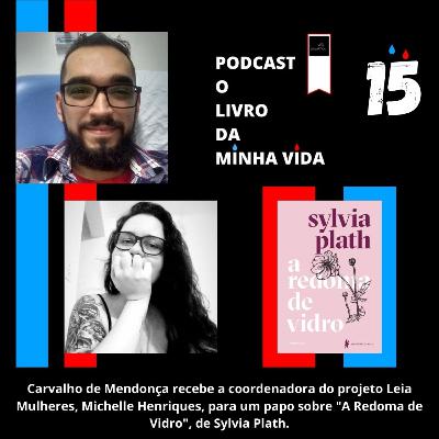 S02E05 - A Redoma de Vidro, de Sylvia Plath (com Michelle Henriques)