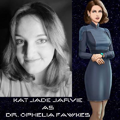 In-Character Interview: Dr. Ophelia Fawkes (Kat Jade Jarvie)