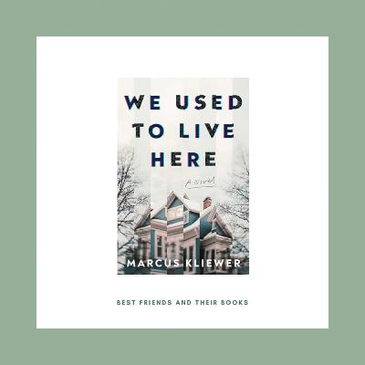 We Used to Live Here: A Novel by Marcus Kliewer (September 2024)