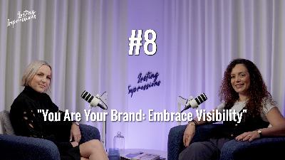 You Are Your Brand: Embrace Visibility