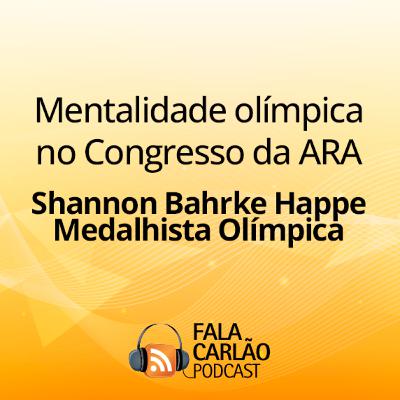 Mentalidade olímpica no Congresso da ARA | Fala Carlão