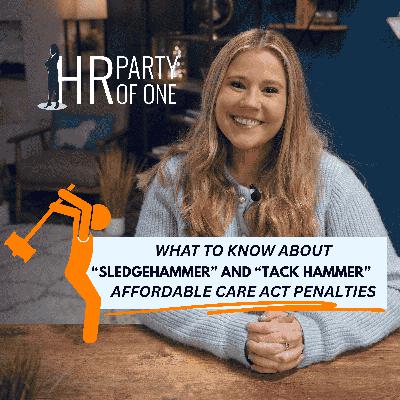 What to Know About the "Sledgehammer" and "Tack Hammer" ACA Penalties
