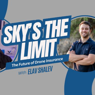 Sky's the Limit: Elad Shalev Talks Future of Drone Insurance! 🚁