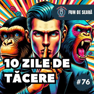 Dezvăluiri din 10 Zile de Tăcere: Cum M-a Schimbat Meditația Extremă | FUM DE SEARĂ Podcast | #76