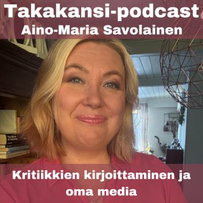 Aino-Maria Savolainen - Kritiikkien kirjoittaminen ja oma media Aino-Maria Savolainen - Kritiikkien kirjoittaminen ja oma media