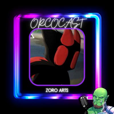 Orcocast | Zoro Arts | Maki's Adventure | Gaming Podcast | S1 E17