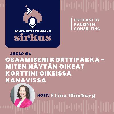 #4 Johtajien työnhakusirkus: Oman osaamisen korttipakka - miten näytän oikeat korttini oikeissa kanavissa?