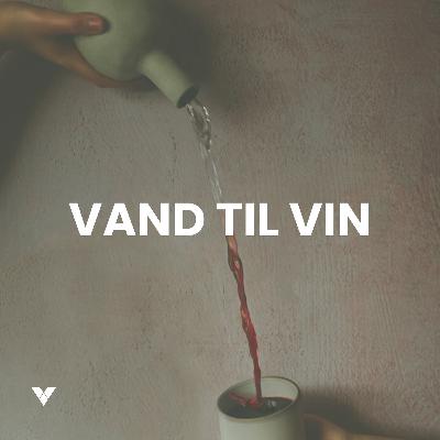 Vand til Vin I 22. juni 2025