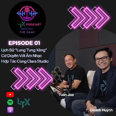#1 - Lịch Sử của Lung Tung Xèng Band - LTX Podcast Behind the Band
