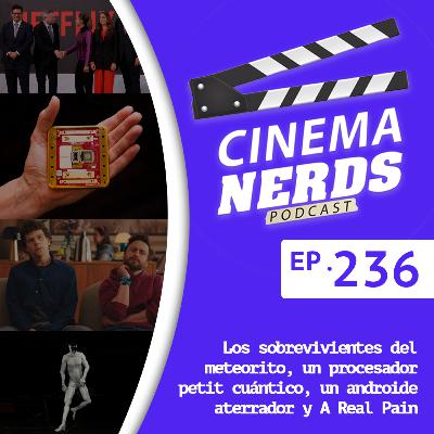 EP. 236 - Los sobrevivientes del meteorito, un procesador petit cuántico, un androide aterrador y A Real Pain