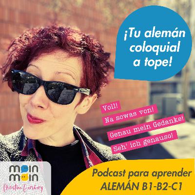 [73] ¡Tu ALEMÁN COLOQUIAL a tope! Voll! Na sowas von! Genau mein Gedanke! ...