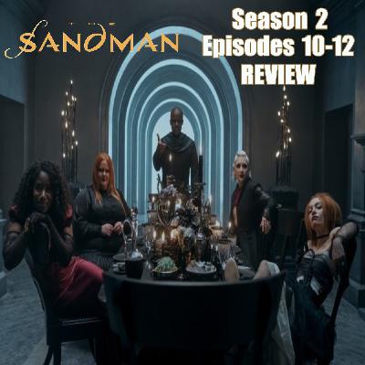 Sandman Season 2 Episdoes 10-12 Review