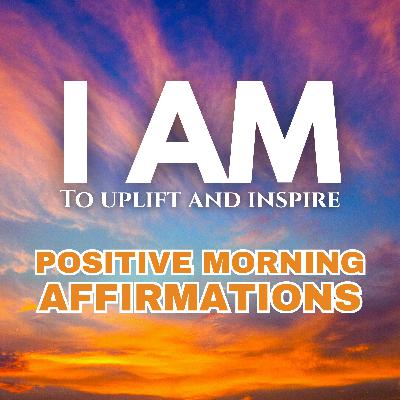 I AM ✨ Positive Affirmations ✨ To uplift and inspire