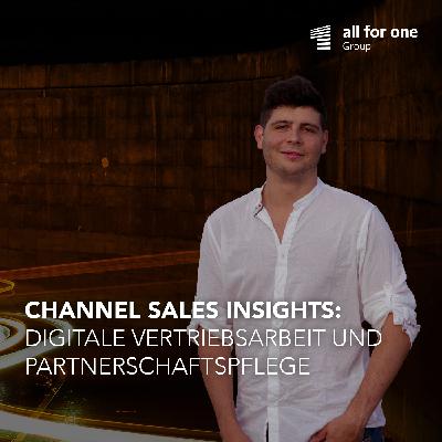 Channel Sales Insights: Digitale Vertriebsarbeit und Partnerschaftspflege