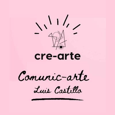 T.2 Ep.3 - Comunic-arte con @luchitopelon