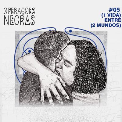 5. (1 vida) entre (2 mundos) 5. (1 vida) entre (2 mundos)