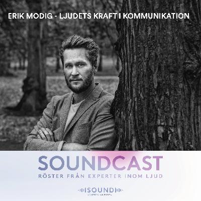 Erik Modig: Ljudets kraft i kommunikation Erik Modig: Ljudets kraft i kommunikation