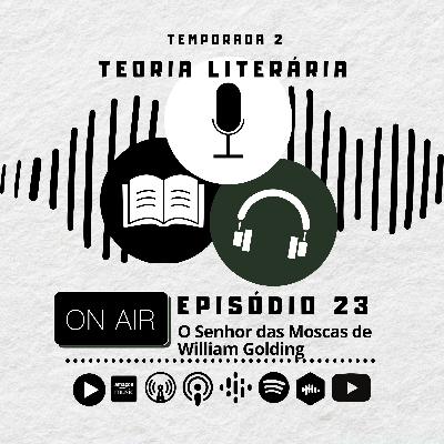 T2 - Teoria Literária 23 - O Senhor das Moscas: como a extrema-direita deturpa as ideias de Golding T2 - Teoria Literária 23 - O Senhor das Moscas: como a extrema-direita deturpa as ideias de Golding