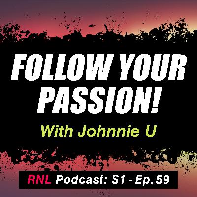 MTB Passion - Go All In! With Special Guest Johnnie U From Mountain Bike Q&A! [RNL S1, Ep 59]