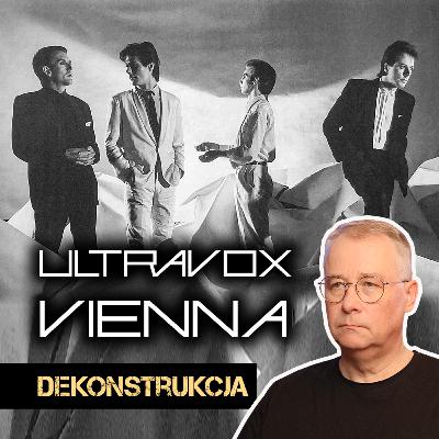 Dekonstrukcja: Ultravox, Vienna