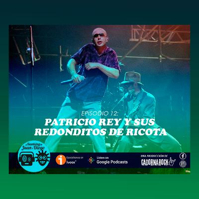 El ranking de Juan y Diego - EPISODIO 12 - Patricio Rey y sus Redonditos de Ricota El ranking de Juan y Diego - EPISODIO 12 - Patricio Rey y sus Redonditos de Ricota