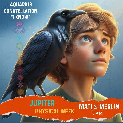 JUPITER Aquarius Physical Week – I KNOW * Day 209