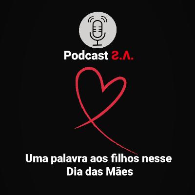 Uma palavra aos filhos nesse Dia das Mães