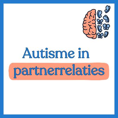 #3 - Autisme in partnerrelaties