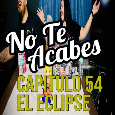 Capitulo 54 - EL ECLIPSE Capitulo 54 - EL ECLIPSE