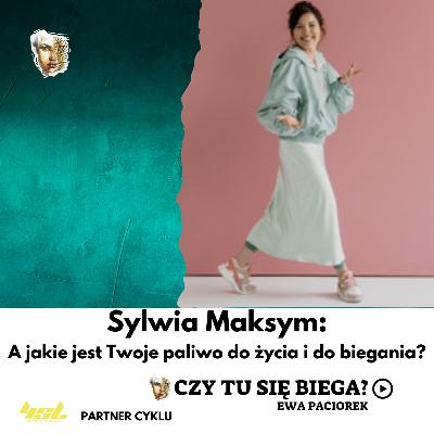 Paliwo do życia, paliwo do biegania. Sylwia Maksym, odc. #115