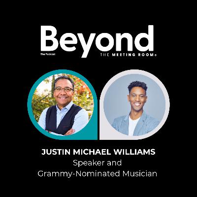 Beyond the Meeting Room with Justin Michael Williams, Speaker and Musician