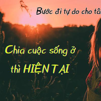 Tạo ra thì HIỆN TẠI cho cuộc sống | Nhân Vật Chính Podcast