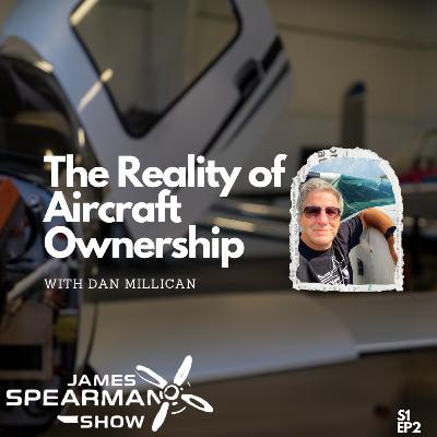 The Reality of Aircraft Ownership with Dan Millican The Reality of Aircraft Ownership with Dan Millican