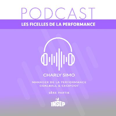 LES FICELLES DE LA PERFORMANCE | EP#01 | Charly Simo, manager de la performance Goalball et Cecifoot (1ère partie) LES FICELLES DE LA PERFORMANCE | EP#01 | Charly Simo, manager de la performance Goalball et Cecifoot (1ère partie)