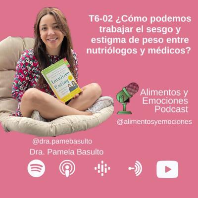 T6-02 ¿Cómo podemos trabajar el sesgo y estigma de peso entre nutriólogos y médicos?