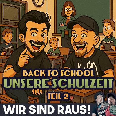 Back 2 School - Unsere Schulzeit (Teil 2)