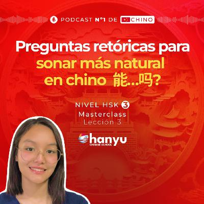 #3 Cómo hacer preguntas retóricas en chino | Aprende Chino Online | Podcast HSK3 Masterclass | T2 E3 #3 Cómo hacer preguntas retóricas en chino | Aprende Chino Online | Podcast HSK3 Masterclass | T2 E3