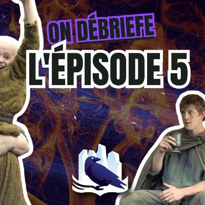 A Knight of the Seven Kingdoms, saison 1 épisode 5 In the Name of the Mother (débrief') A Knight of the Seven Kingdoms, saison 1 épisode 5 In the Name of the Mother (débrief')