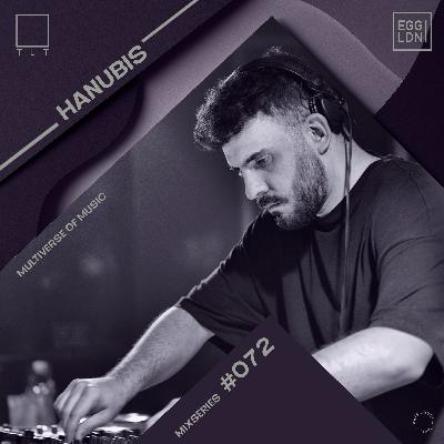 072 - Hanubis // EGG x TLT: Multiverse of Music