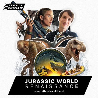 Jurassic World Renaissance : Pourquoi tant de haine ? - Nicolas Allard #255