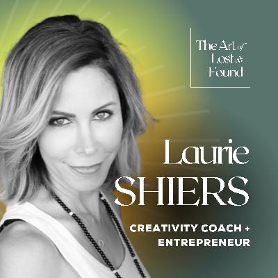 #15 Get Quiet Enough to Hear | Laurie Shiers, Creativity Coach