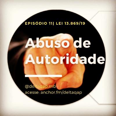 Lei 13.869/19 - Abuso de Autoridade