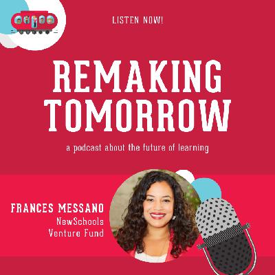 S9 Ep2: Frances Messano, NewSchools Venture Fund