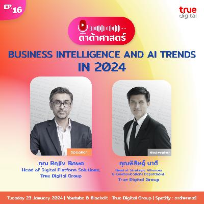 Business Intelligence & AI Trend in 2024 | EP.16 - #ดาต้าศาสตร์พอดแคสต์