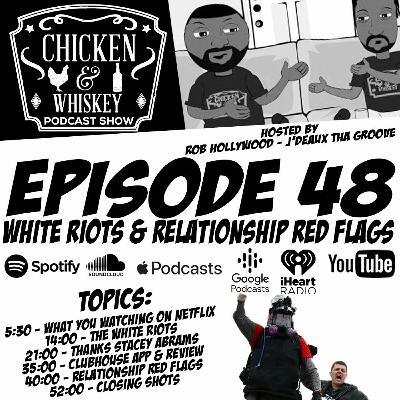 Ep. 48 |. White Riots and Red Flags Ep. 48 |. White Riots and Red Flags